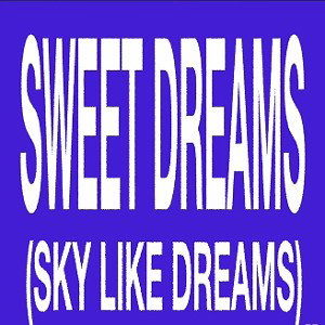 Sweet Dreams (sky like dreams) Remix + Speed Up