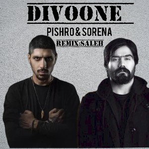 Salehhmixer - DIVOONE REMIX PISHRO & SORENA 