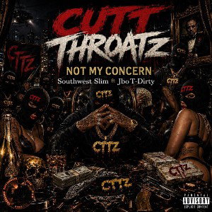 Not My Concern ft Jbo & T-Dirty 