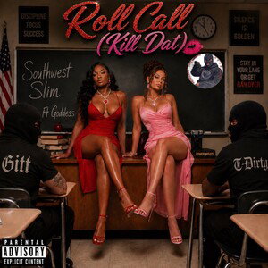 Roll Call (Kill Dat)ft GoddessT-Dirty &Gitt