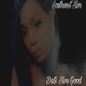 Dats Slim Good