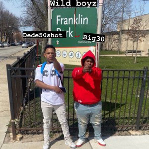 Dede50shot x Big30 - wild boyz