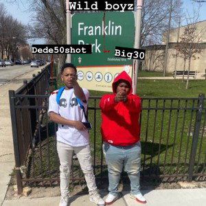 Dede50shot x Big30 - wild boyz