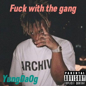 Fuck with the gang