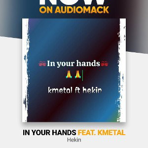 kmetal ft hekin in your hands