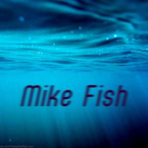  Mike Fi$h 