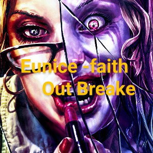 Eunice faith _Out Break