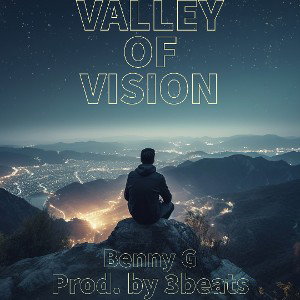 Benny G👑 - Valley Of Vision - Prod. by 3beats