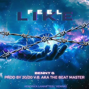 Benny G👑 - FEEL LIKE🎙Prod by 2020 V.B. THE BEAT MASTER