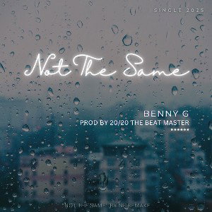Benny G👑 - NOT THE SAME🙏Prod by 2020 THE BEAT MASTER