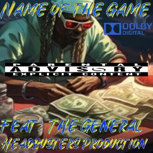 Name of the Game…Feat:The General