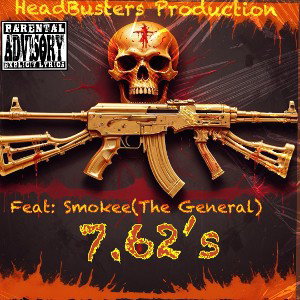 7.62’s…Feat:Smokee (The General)