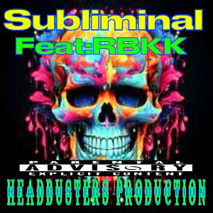 SUBLIMINAL…Feat:RBKK