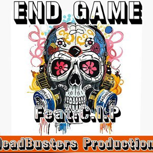 End Game...Feat: C.I.P