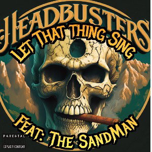 Let That Thing Sing…Feat: The SandMan