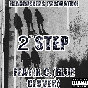 2 Step…Feat: B.C.(Blue Clover)
