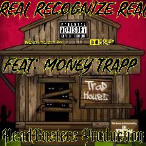 Real Recognize Real…Feat: Money Trapp