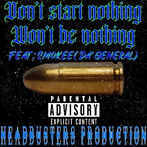 Don’t Start Nothing,Won’t Be Nothing 