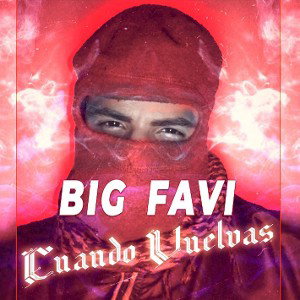BIGFAVI - CUANDO VUELVAS 
