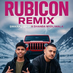 📌 Rubicon Remix _Swaraj X Dhanda Nyoliwala_
