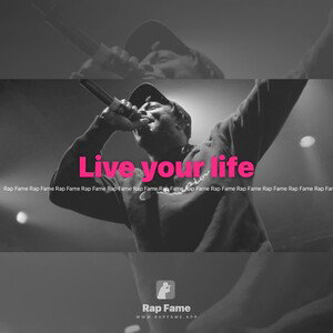 Live your life 