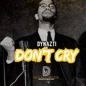 DYNAZTI - DON'T CRY