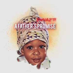 DYNAZTI  - A FATHER'S PROMISE