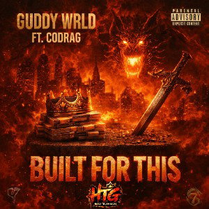 Built For This - Guddy Wrld ft CoDrag 