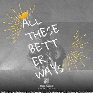 All these better ways