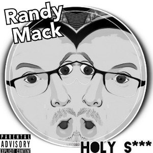 Randy Mack  Holy Shit