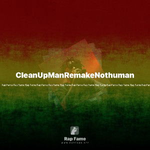 CleanUpManRemakeNothuman