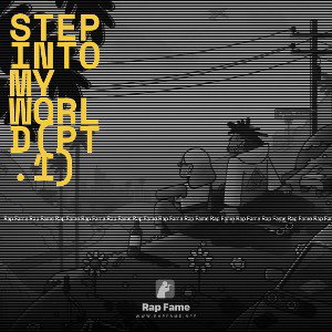 Step Into My World(pt.1)