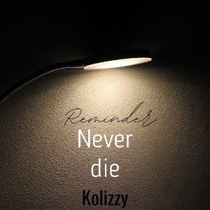 Never die by Kolizzy