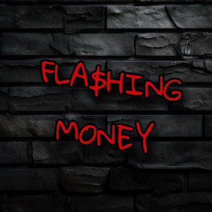 FLA$HING MONEY