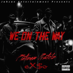 "We On The Way" Feat. eX$o  (Prod. by Krom Beatz)