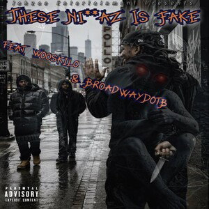 "These N***z is Fake" Feat WooskiLo & Broadway Dot B