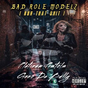 "Bad Role Modelz" Feat: Geno Da Bully