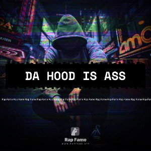 DA HOOD IS ASS