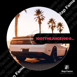 I got the Juice (06:03:04)