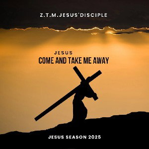 Z.T.M - Jesus Come & take me away
