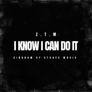 Z.T.M I know I Can Do It 