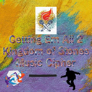 Kingdom of Stones Music Cipher- Getting em all 2