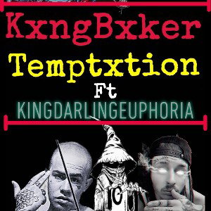 kxngbxker - KxngBxker - Temptxtion ft KingDarlingEuphoria 