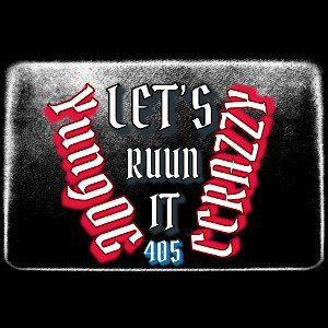 LETS RUUN IT By YungOG x CCRAZZY