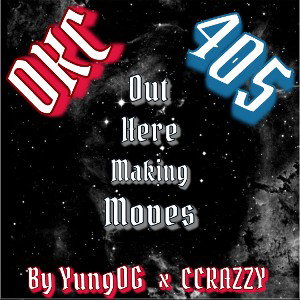 Out Here Making Moves By YungOG x CCRAZZY