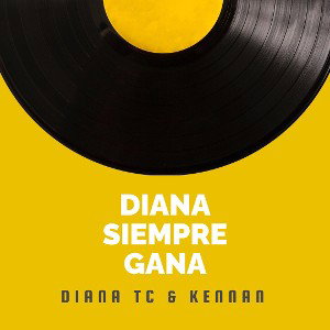 Diana Siempre Gana feat. Diana Tc