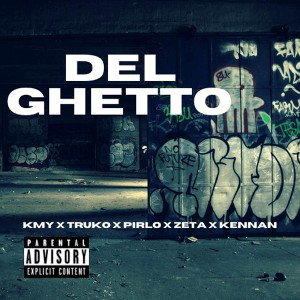Del Ghetto feat. Kmy, Zeta, Truko & Pirlo