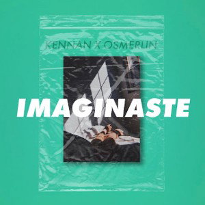 Imaginaste feat. Osmerlin