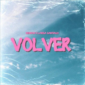 Volver feat. Larisa Santiago