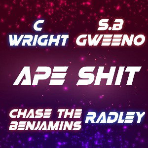 Ape Shit (turn up) feat Gweeno ChasetheBenjamins Radley 